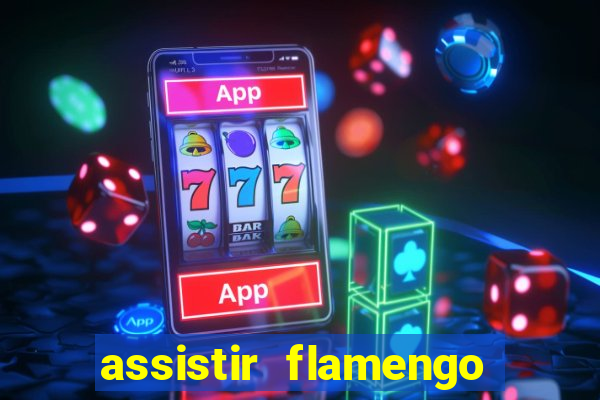 assistir flamengo multi canais