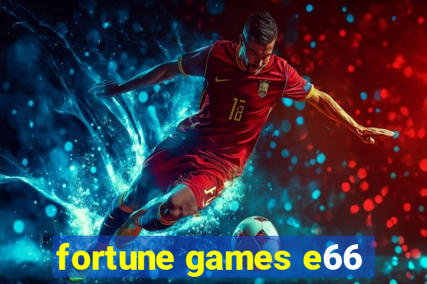 fortune games e66