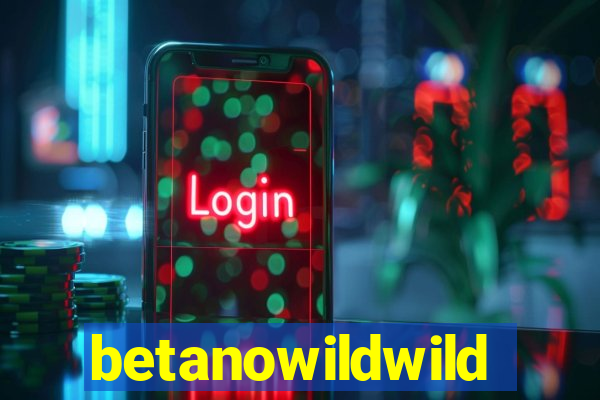 betanowildwild