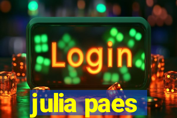 julia paes