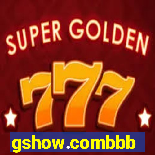 gshow.combbb
