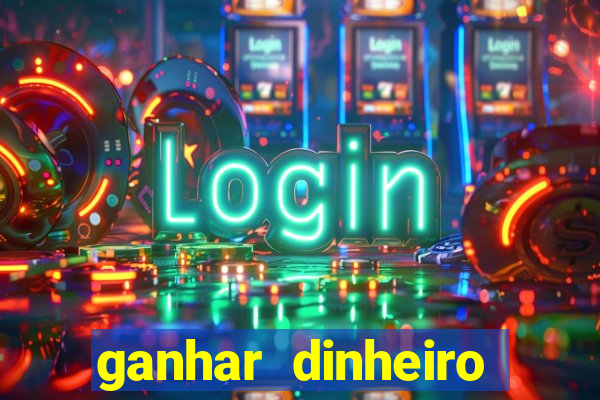 ganhar dinheiro jogando sem depositar
