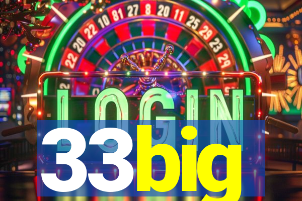 33big