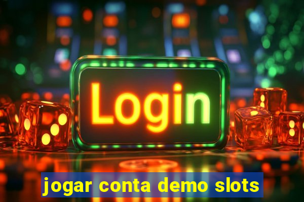 jogar conta demo slots