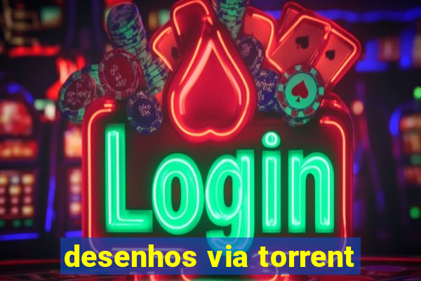 desenhos via torrent