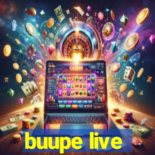 buupe live