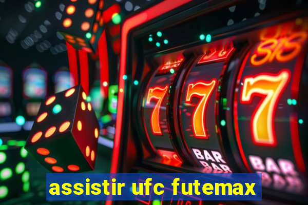 assistir ufc futemax