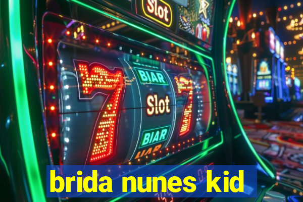 brida nunes kid