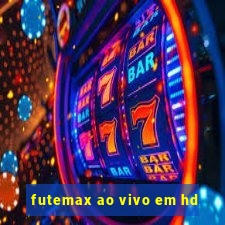 futemax ao vivo em hd