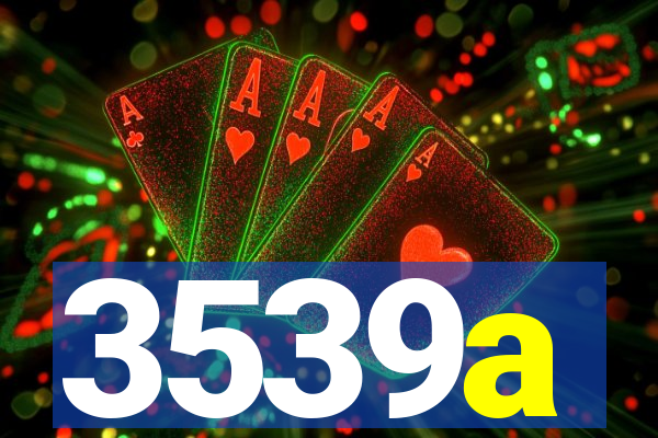 3539a