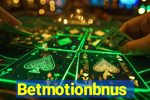 Betmotionbnus