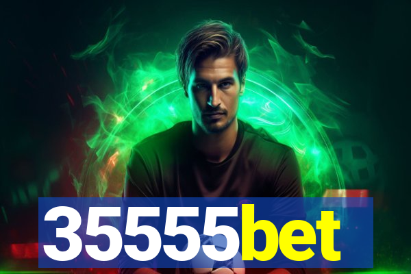 35555bet
