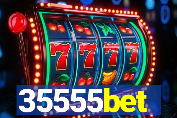 35555bet