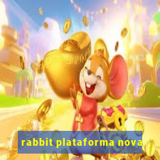 rabbit plataforma nova