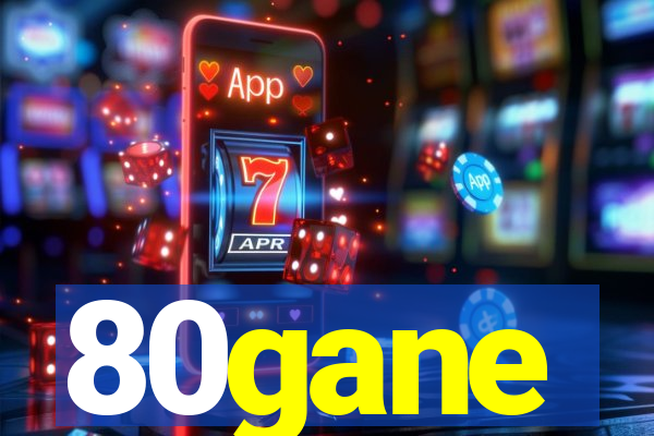 80gane