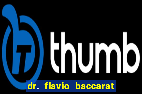 dr. flavio baccarat franco montoro