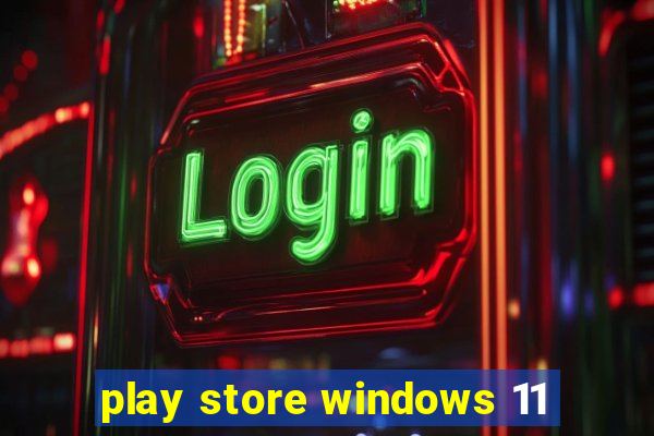 play store windows 11