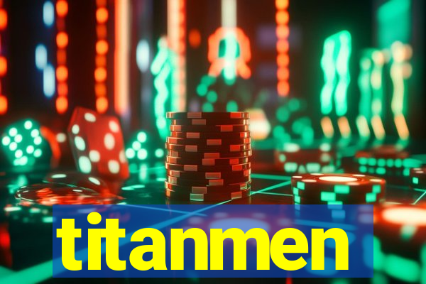 titanmen