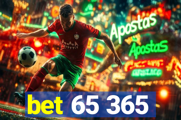 bet 65 365