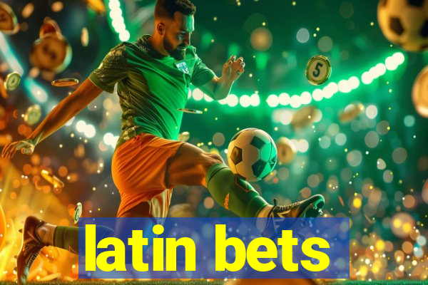 latin bets