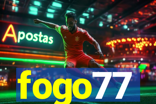 fogo77