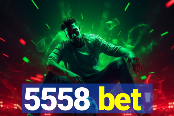 5558 bet