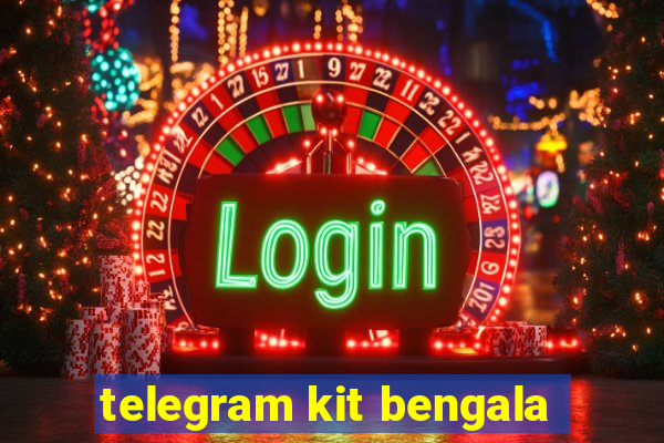 telegram kit bengala