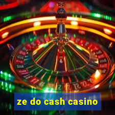 ze do cash casino