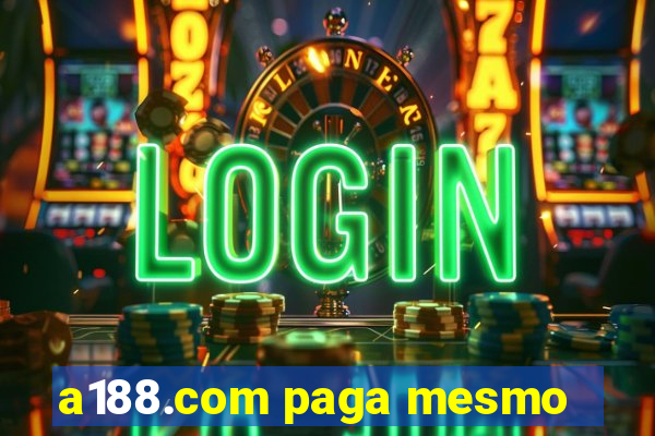 a188.com paga mesmo