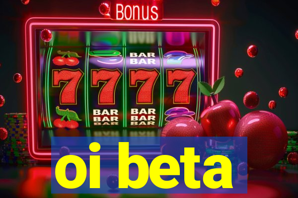 oi beta
