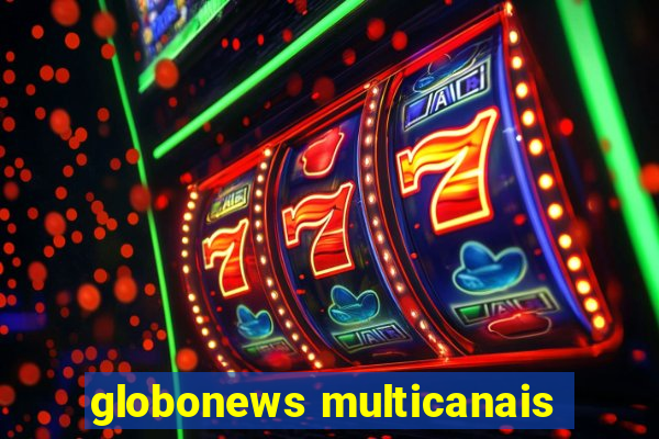 globonews multicanais