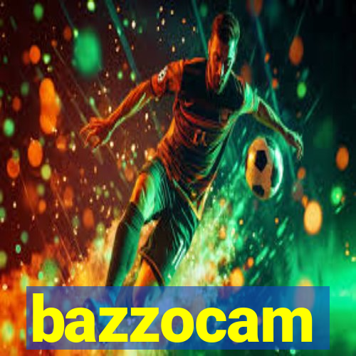 bazzocam