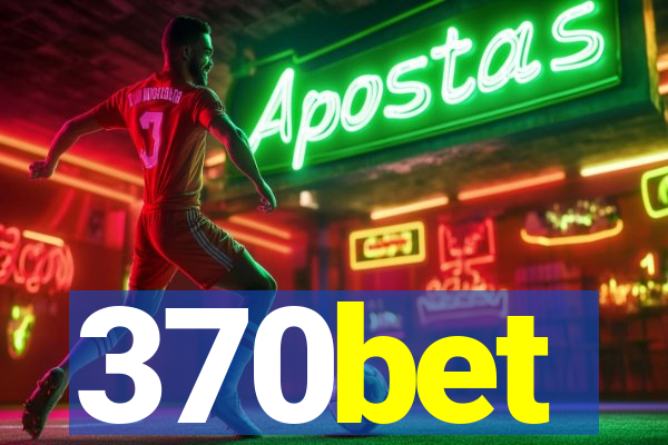 370bet