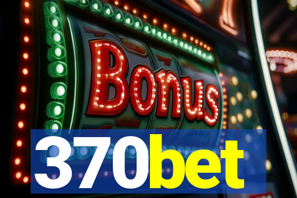 370bet