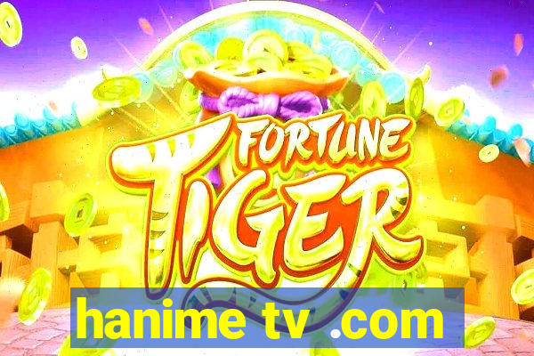 hanime tv .com