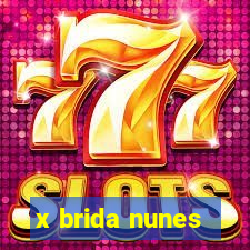 x brida nunes
