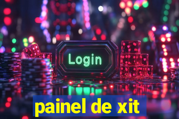 painel de xit