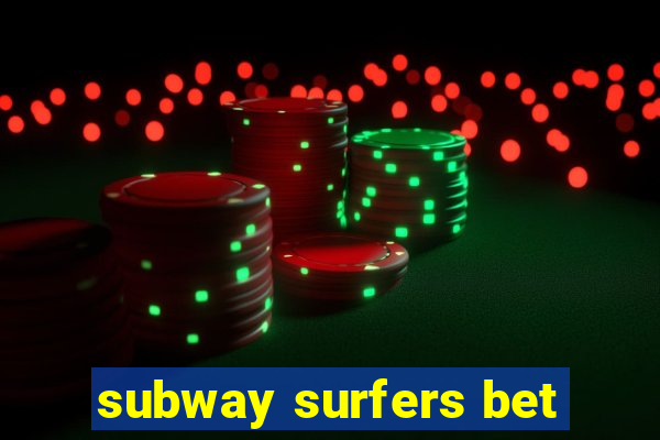 subway surfers bet