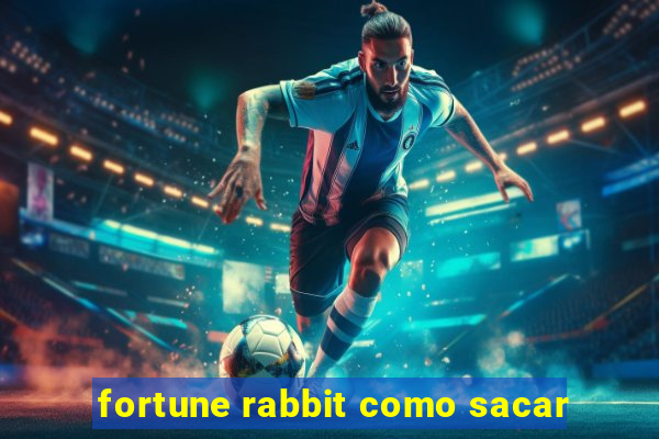 fortune rabbit como sacar