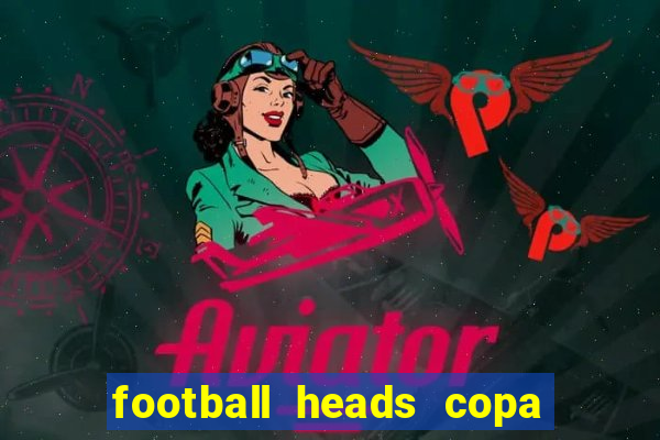 football heads copa libertadores 2015 dvadi