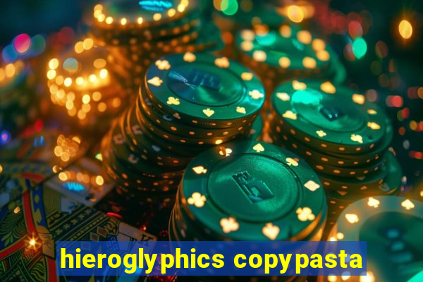 hieroglyphics copypasta