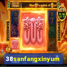 38sanfangxinyuming.com
