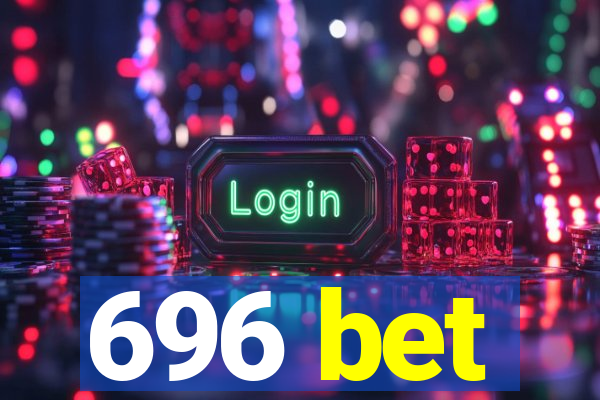 696 bet