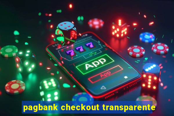 pagbank checkout transparente