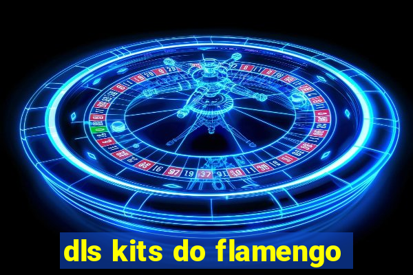 dls kits do flamengo