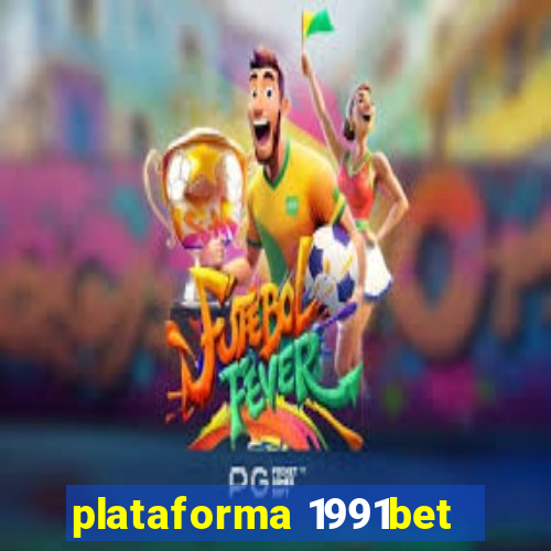 plataforma 1991bet