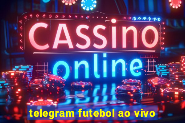 telegram futebol ao vivo