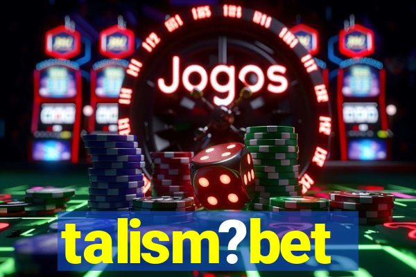 talism?bet