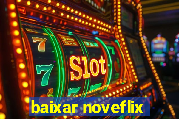 baixar noveflix