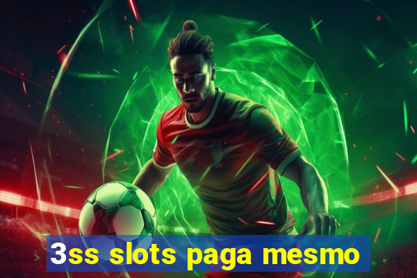 3ss slots paga mesmo